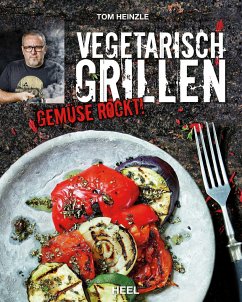 Vegetarisch Grillen - Heinzle, Tom