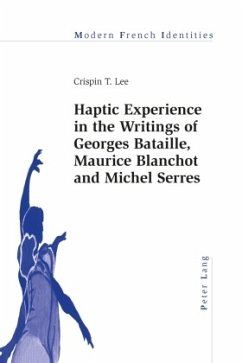 Haptic Experience in the Writings of Georges Bataille, Maurice Blanchot and Michel Serres - Lee, Crispin