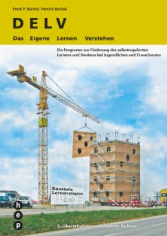 DELV - Das Eigene Lernen Verstehen - Büchel, Fredi P.;Büchel, Patrick