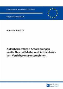 Aufsichtsrechtliche Anforderungen an die Geschäftsleiter und Aufsichtsräte von Versicherungsunternehmen - Hersch, Hans-Gerd