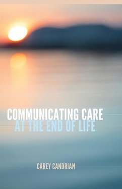 Communicating Care at the End of Life - Candrian, Carey