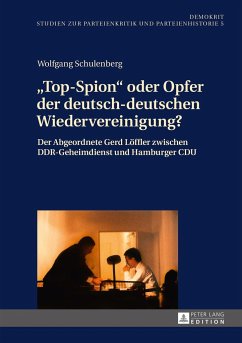 «Top-Spion» oder Opfer der deutsch-deutschen Wiedervereinigung? - Schulenberg, Wolfgang