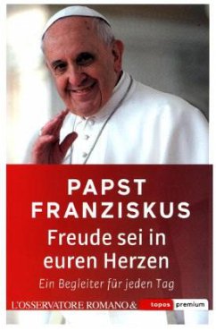 Freude sei in euren Herzen - Papst Franziskus