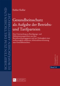 Gesundheitsschutz als Aufgabe der Betriebs- und Tarifparteien - Kollar, Esther