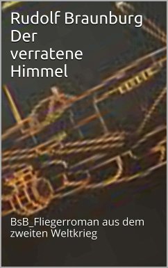 Der verratene Himmel (eBook, ePUB) - Braunburg, Rudolf