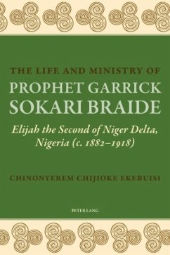 The Life and Ministry of Prophet Garrick Sokari Braide - Ekebuisi, Chinonyerem Chijioke