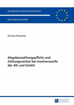 Abgabenzahlungspflicht und Zahlungsverbot bei Insolvenzreife der AG und GmbH - Rossbrey, Nicolas