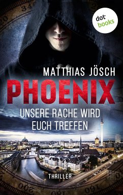 PHOENIX - Unsere Rache wird euch treffen (eBook, ePUB) - Jösch, Matthias