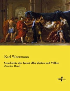 Geschichte der Kunst aller Zeiten und Völker - Woermann, Karl