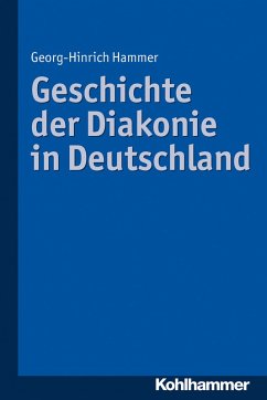 Geschichte der Diakonie in Deutschland (eBook, ePUB) - Hammer, Georg-Hinrich