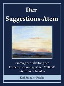 Der Suggestions-Atem (eBook, ePUB) - Brandler-pracht, Karl