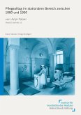 Pflegealltag im stationären Bereich zwischen 1880 und 1930 (eBook, PDF)