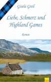 Liebe, Schmerz und Highland Games (eBook, ePUB)