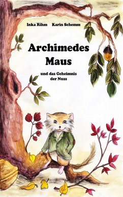 Archimedes Maus und das Geheimnis der Nuss (eBook, ePUB) - Rihm, Inka