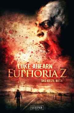 EUPHORIA Z (eBook, ePUB) - Ahearn, Luke