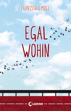 Egal wohin (eBook, ePUB) - Moll, Franziska