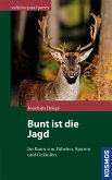 Bunt ist die Jagd... (eBook, ePUB)