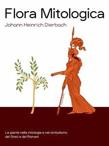 Flora Mitologica (eBook, ePUB) - Heinrich Dierbach, Johann