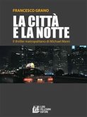 La città e la notte. Il thriller metropolitano di Michael Mann (eBook, ePUB)