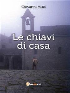 Le chiavi di casa (eBook, ePUB) - Muzi, Giovanni