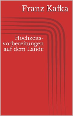 Hochzeitsvorbereitungen auf dem Lande (eBook, ePUB) - Kafka, Franz