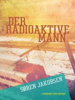 Der radioaktive Mann (eBook, ePUB) - Jakobsen, Søren