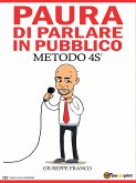 Paura di parlare in pubblico. METODO 4S © (eBook, PDF)