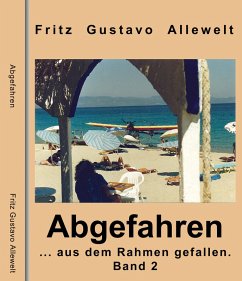 Abgefahren ...aus dem Rahmen gefallen (eBook, ePUB) - Gustavo Allewelt, Fritz