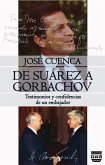 DE SUÁREZ A GORBACHOV : TESTIMONIOS Y CONFIDENCIAS DE UN EMBAJADOR DE SUÁREZ A GORBACHOV : TESTIMONIOS Y CONFIDENCIAS DE UN EMBAJADOR