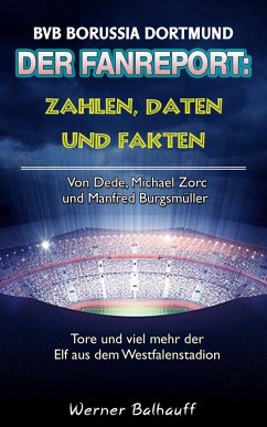 Die Borussen - Zahlen, Daten und Fakten des BVB Borussia Dortmund (eBook, ePUB) - Balhauff, Werner