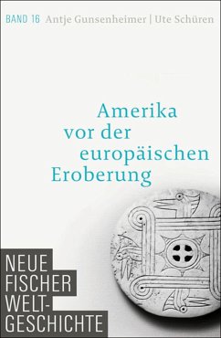 Amerika vor der europäischen Eroberung / Neue Fischer Weltgeschichte Bd.16 (eBook, ePUB) - Gunsenheimer, Antje; Schüren, Ute