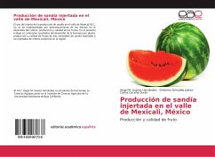 Producción de sandía injertada en el valle de Mexicali, México - Suárez Hernández, Angel M.;Grimaldo Juárez, Onécimo;Ceceña Durán, Carlos