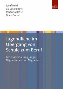 Jugendliche im Übergang von Schule zum Beruf - Held, Josef;Bröse, Johanna;Rigotti, Claudia