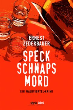 Speck Schnaps Mord. - Zederbauer, Ernest