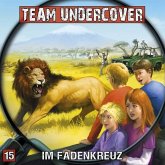 Team Undercover - Im Fadenkreuz