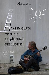 Hans im Glück oder die Erlaufung des Südens