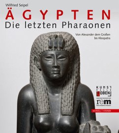 Ägypten. Die letzten Pharaonen - Seipel, Wilfried