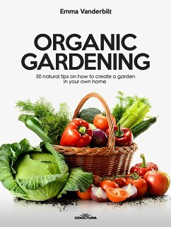 Organic Gardening (eBook, ePUB) - Vanderbilt, Emma