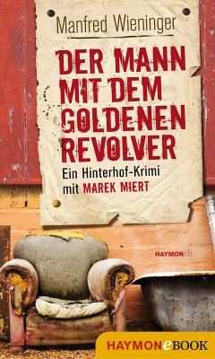 Der Mann mit dem goldenen Revolver (eBook, ePUB) - Wieninger, Manfred