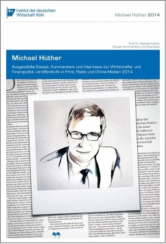 Ausgewählte Essays, Kommentare und Interviews zur Wirtschafts- und Finanzpolitik, veröffentlicht in Print, Radio und Online-Medien 2014 (eBook, PDF) - Hüther, Michael