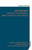 Why We Don't Cardrive or Bookread, but Slavedrive and Lipread (eBook, PDF)