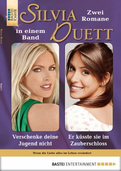 Verschenke deine Jugend nicht/Er küsste sie im Zauberschloss / Silvia Duett Bd.3 (eBook, ePUB) - Holten, Lore von
