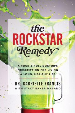 The Rockstar Remedy (eBook, ePUB) - Francis, Gabrielle; Baker Masand, Stacy