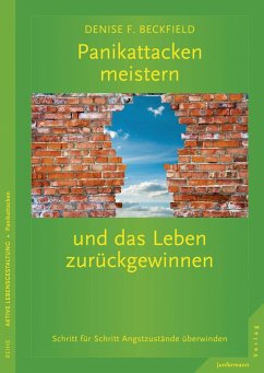 Panikattacken meistern und das Leben zurückgewinnen (eBook, ePUB) - Beckfield, Denise F.