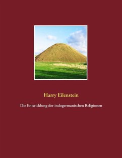 Die Entwicklung der indogermanischen Religionen (eBook, ePUB)