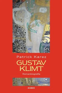 Gustav Klimt. Zeit und Leben des Wiener Künstlers Gustav Klimt (eBook, ePUB) - Karez, Patrick