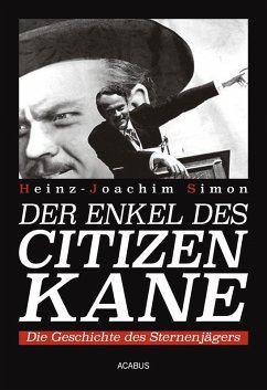 Der Enkel des Citizen Kane. Die Geschichte des Sternenjägers (eBook, PDF) - Simon, Heinz-Joachim