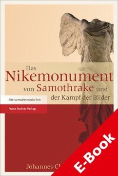 Das Nikemonument von Samothrake und der Kampf der Bilder (eBook, PDF) - Bernhardt, Johannes Christian