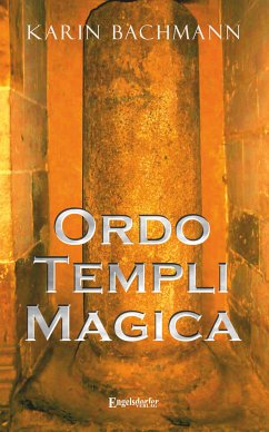 Ordo Templi Magica (eBook, ePUB) - Bachmann, Karin