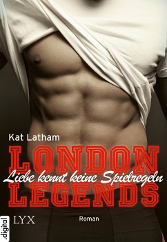 London Legends - Liebe kennt keine Spielregeln (eBook, ePUB) - Latham, Kat